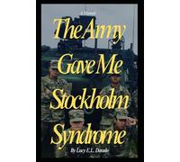 The Army Gave Me Stockholm Syndrome