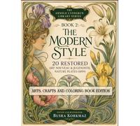 The Arnold Lyongrun Library (Arts, Crafts and Coloring Book Series) - Book 2: The Modern Style (Der Moderne Stil, 1898) - 20 Restored Art Nouveau & Jugendstil Nature Plates