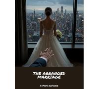 The Arranged Marriage: A Mafia Romance