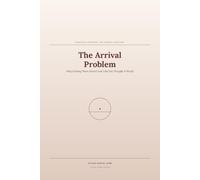 The Arrival Problem: Why Getting There Doesn't Feel Like You Thought It Would