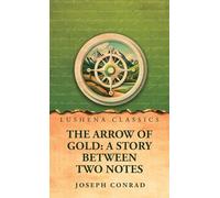The Arrow of Gold: A Story Between Two Notes