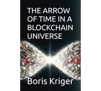 THE ARROW OF TIME IN A BLOCKCHAIN UNIVERSE