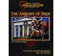 The Arrows of Eros: A Couple's Adventure Module: OGL 5th Edition