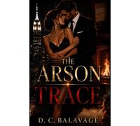 The Arson Trace: A Dark Billionaire Lovers Against the World Romance: 2