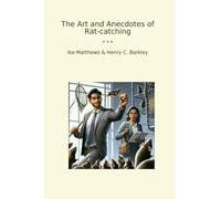 The Art and Anecdotes of Rat-catching