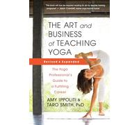 Amy Ippoliti Taro Smi The Art and Business of Teaching Yoga (revise (Tascabile)