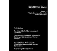 The Art and Craft of Governance and Leadership:: Edition 2 - Volume 2: Adaptive Governance: Complexity, Systems, and Change