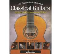 Manuel Rodriguez The Art and Craft of Making Classical Guitars (Tascabile)