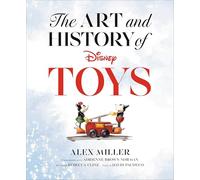 The Art and History of Disney Toys
