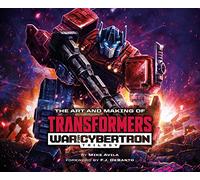 The Art and Making of Transformers: War for Cybertron Trilogy by Mike Avila