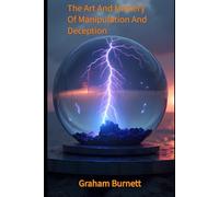 The Art And Mastery Of Manipulation And Deception