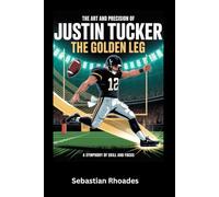 The Art and Precision of Justin Tucker: The Golden Leg
