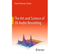 The Art and Science of 3d Audio Recording