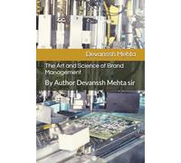 The Art and Science of Brand Management: By Author Devanssh Mehta sir