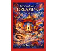 The Art and Science of Dreaming: The Inner Theater of the Sleeping Mind