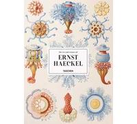 The art and science of Ernst Haeckel. Ediz. inglese, francese e tedesca