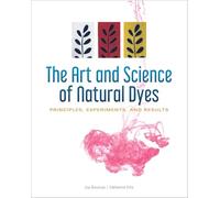 Catharine Ellis Joy Boutrup The Art and Science of Natural Dyes (Anello, filo)