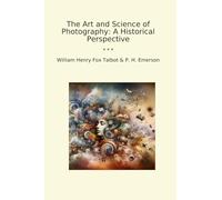 The Art and Science of Photography: A Historical Perspective