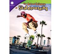 The Art and Science of Skateboarding: Informational Text