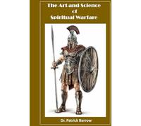 The Art and Science of Spiritual Warfare