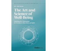 The Art and Science of Well-being: Unlocking the 9 Dimensions for Freedom in Mind, Body and Spirit