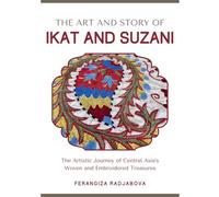 The Art and Story of Ikat and Suzani