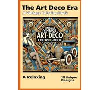 The Art Deco Era: A Vintage Coloring Book