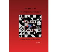 The Art Is Me: The Creative Connection: A Guided Journal Of Self And Art