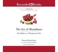 The Art of Abundance: Ten Rules for a Prosperous Life
