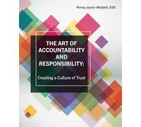 The Art of Accountability and Responsibility: Creating a Culture of Trust