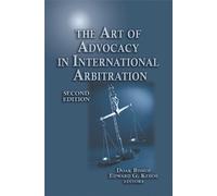 The Art of Advocacy in International Arbitration