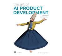 The Art of AI Product Development: Delivering Business Value
