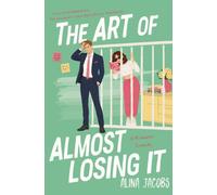 The Art of Almost Losing It: A Romantic Comedy