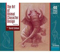 The Art of Animal Character Design, Second Edition by David Colman (2014-01-01)