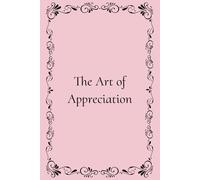 The Art of Appreciation: Easy Daily Prompts to Spark Gratitude and Positivity | 6x9 inches, 60 pages|50+ days... Gifts for Birthdays, Holidays and Free Times