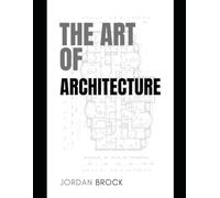 The Art of Architecture: From Vision to Built Reality