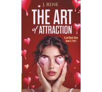 The Art of Attraction: a Jet Black Story - Book 3, Part 1