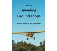 The Art of Avoiding Ground Loops: Taking Control of Your Taildragger