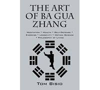 Tom Bisio The Art of Ba Gua Zhang (Tascabile)
