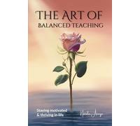 The Art of Balanced Teaching: Staying motivated & thriving in life