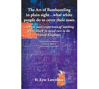 The Art of Bamboozling in plain sight...what white people do to cover their asses: (and one man's experience of 'working while Black' in social care in the United Kingdom)