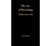 The Art of Becoming: Finding the space within