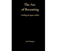 The Art of Becoming: Finding the space within