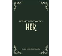 The Art of Becoming Her