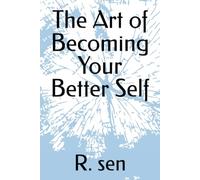 The Art of Becoming Your Better Self