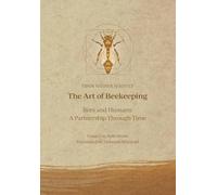 The Art of Beekeeping Bees and Humans: A Partnership Through Time