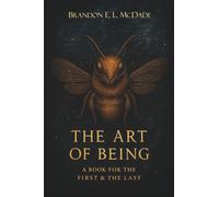 The Art of Being: A Book for The First & The Last