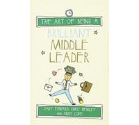 The Art Of Being A Brilliant Middle Leader [Edizione: Regno Unito] - Cope, Andy