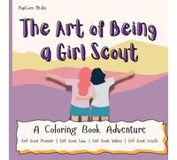 The Art of Being a Girl Scout: A Coloring Book Adventure