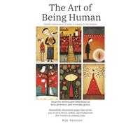 The Art of Being Human: Gentle reminders of what it means to be human